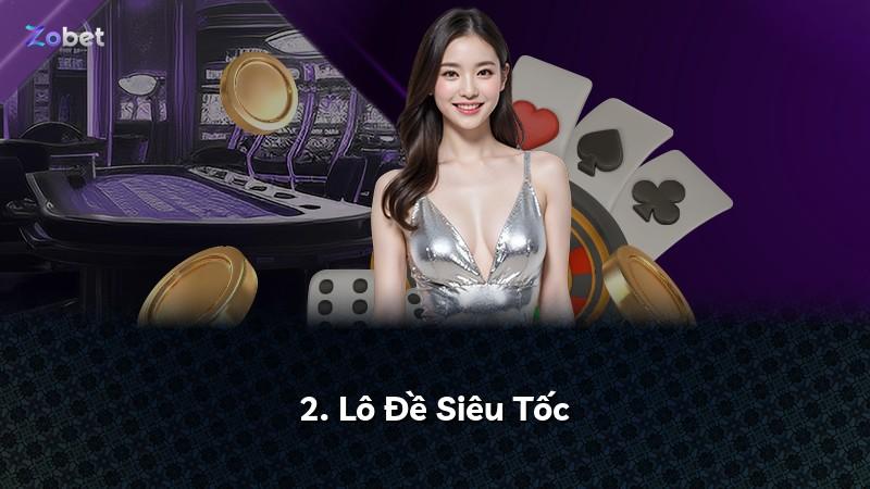 2. Lô Đề Siêu Tốc