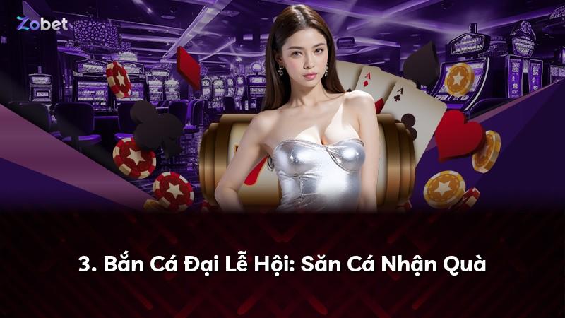 3. Bắn Cá Đại Lễ Hội: Săn Cá Nhận Quà