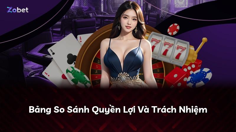 Bảng So Sánh Quyền Lợi Và Trách Nhiệm