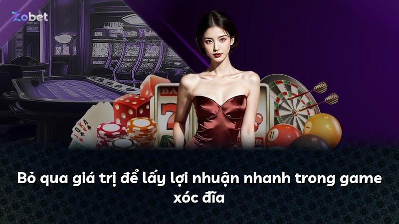 Bỏ qua giá trị để lấy lợi nhuận nhanh trong game xóc đĩa