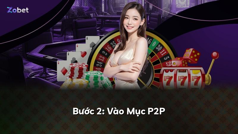 Bước 2: Vào Mục P2P