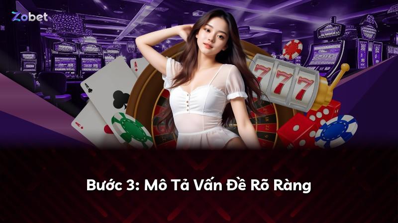 Bước 3: Mô Tả Vấn Đề Rõ Ràng