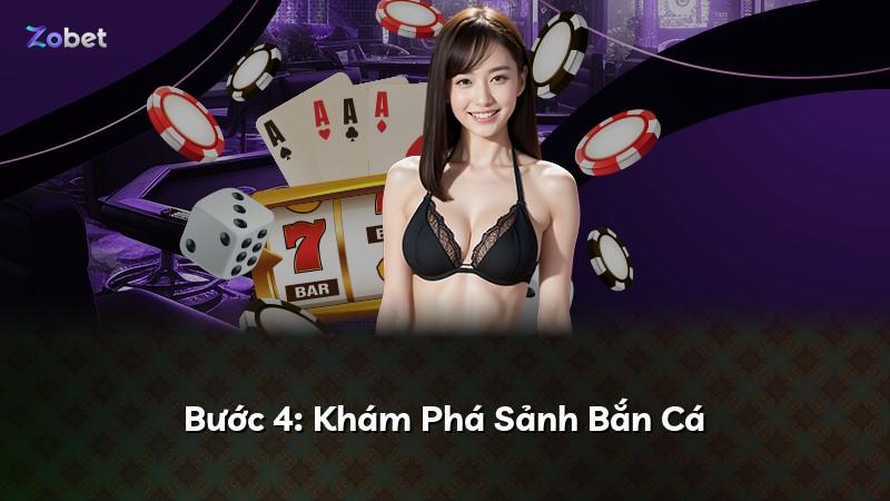 Bước 4: Khám Phá Sảnh Bắn Cá