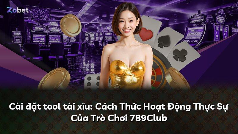 Cài đặt tool tài xỉu: Cách Thức Hoạt Động Thực Sự Của Trò Chơi 789Club