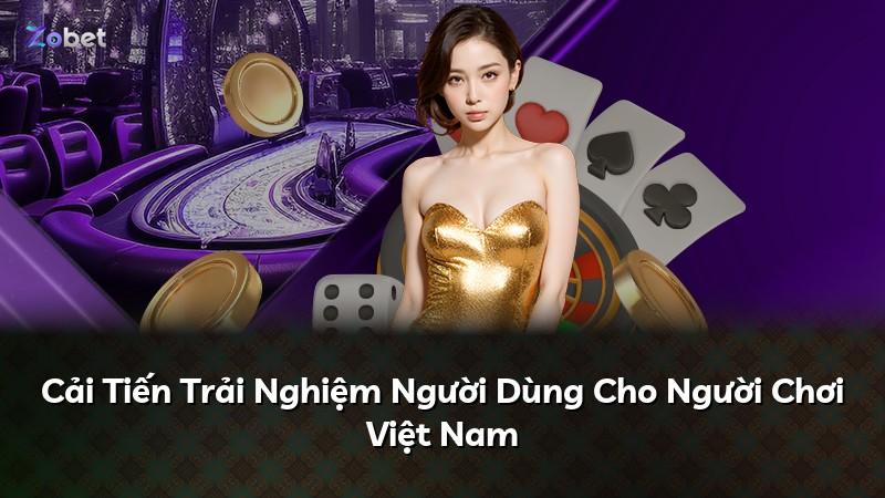 Cải Tiến Trải Nghiệm Người Dùng Cho Người Chơi Việt Nam