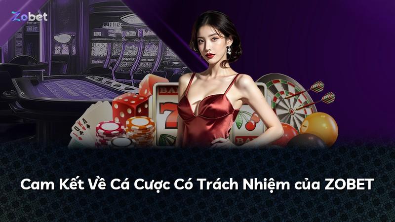 Cam Kết Về Cá Cược Có Trách Nhiệm của ZOBET