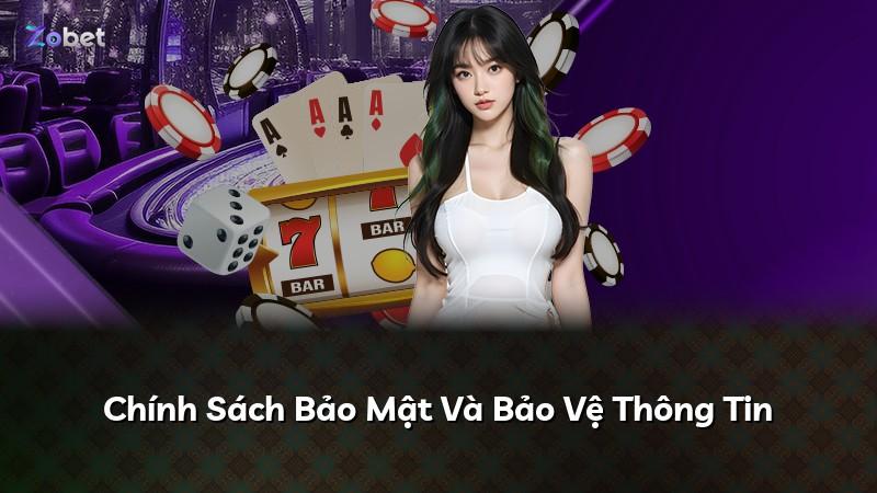 Chính Sách Bảo Mật Và Bảo Vệ Thông Tin