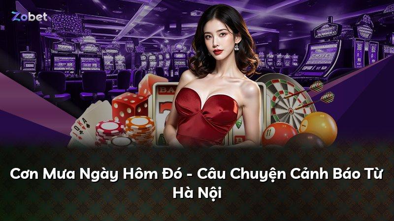 Cơn Mưa Ngày Hôm Đó - Câu Chuyện Cảnh Báo Từ Hà Nội