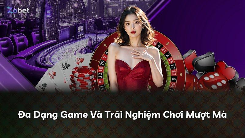 Đa Dạng Game Và Trải Nghiệm Chơi Mượt Mà