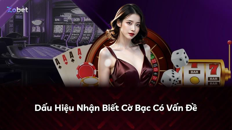 Dấu Hiệu Nhận Biết Cờ Bạc Có Vấn Đề