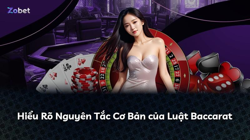 Hiểu Rõ Nguyên Tắc Cơ Bản của Luật Baccarat