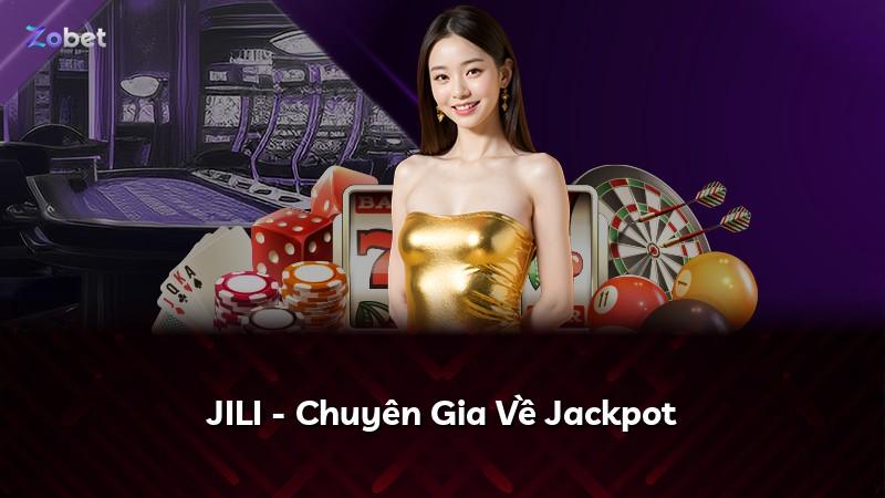 JILI - Chuyên Gia Về Jackpot