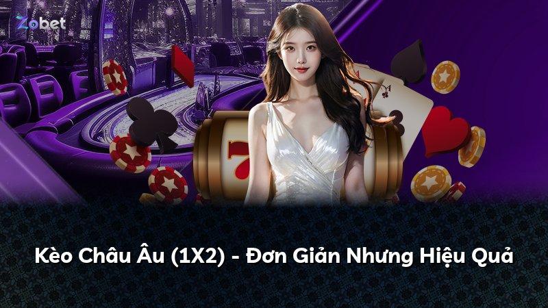 Kèo Châu Âu (1X2) - Đơn Giản Nhưng Hiệu Quả