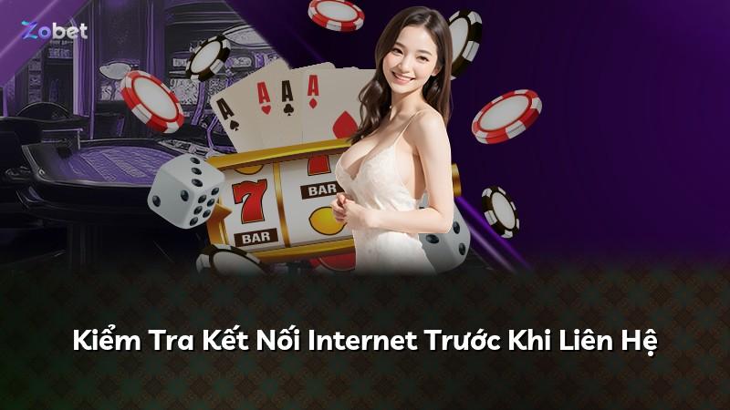 Kiểm Tra Kết Nối Internet Trước Khi Liên Hệ