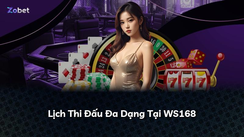 Lịch Thi Đấu Đa Dạng Tại WS168