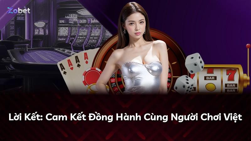 Lời Kết: Cam Kết Đồng Hành Cùng Người Chơi Việt