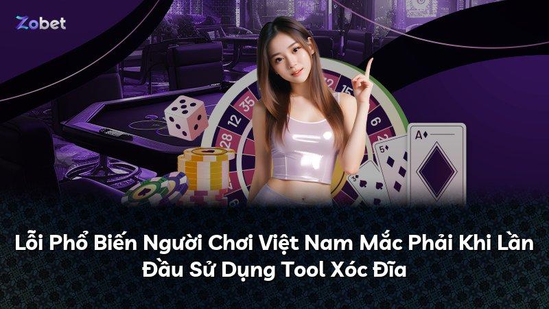 Lỗi Phổ Biến Người Chơi Việt Nam Mắc Phải Khi Lần Đầu Sử Dụng Tool Xóc Đĩa