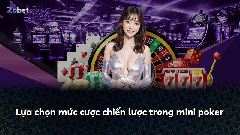 Lựa chọn mức cược chiến lược trong mini poker