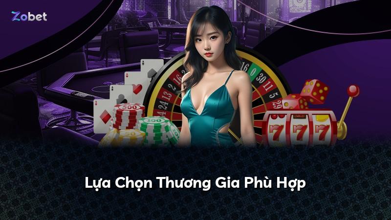 Lựa Chọn Thương Gia Phù Hợp