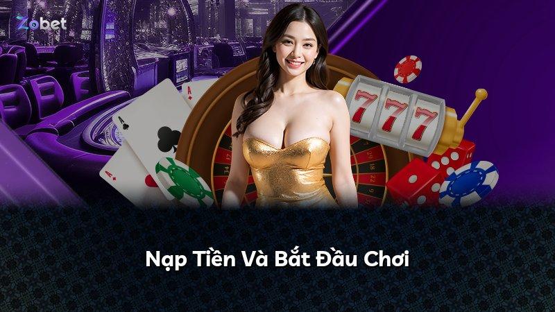 Nạp Tiền Và Bắt Đầu Chơi