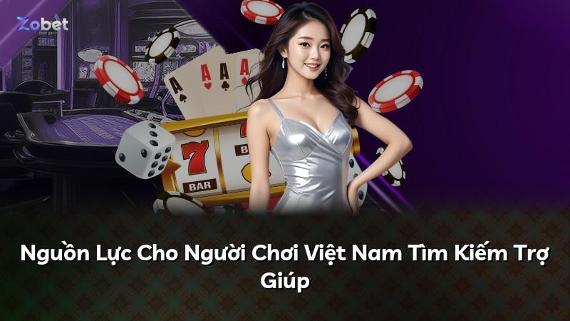 Nguồn Lực Cho Người Chơi Việt Nam Tìm Kiếm Trợ Giúp