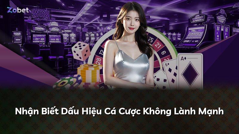 Nhận Biết Dấu Hiệu Cá Cược Không Lành Mạnh