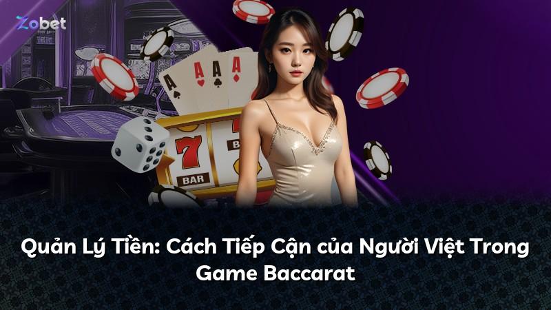 Quản Lý Tiền: Cách Tiếp Cận của Người Việt Trong Game Baccarat