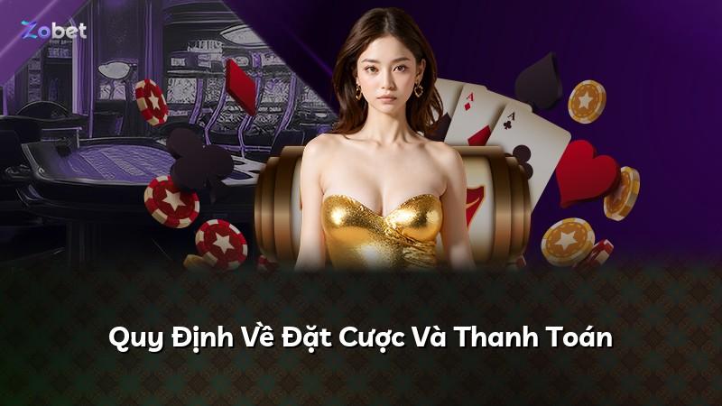 Quy Định Về Đặt Cược Và Thanh Toán