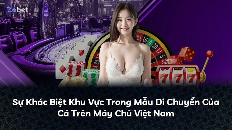 Sự Khác Biệt Khu Vực Trong Mẫu Di Chuyển Của Cá Trên Máy Chủ Việt Nam