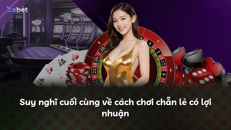 Suy nghĩ cuối cùng về cách chơi chẵn lẻ có lợi nhuận