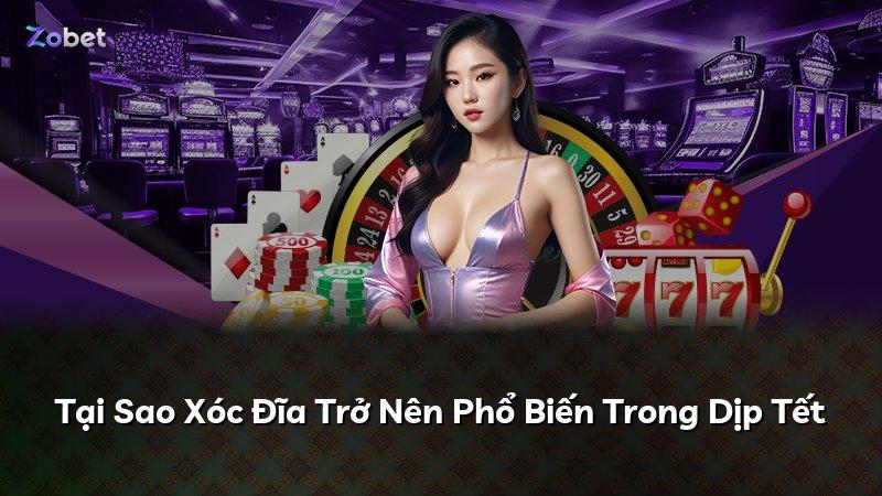 Tại Sao Xóc Đĩa Trở Nên Phổ Biến Trong Dịp Tết