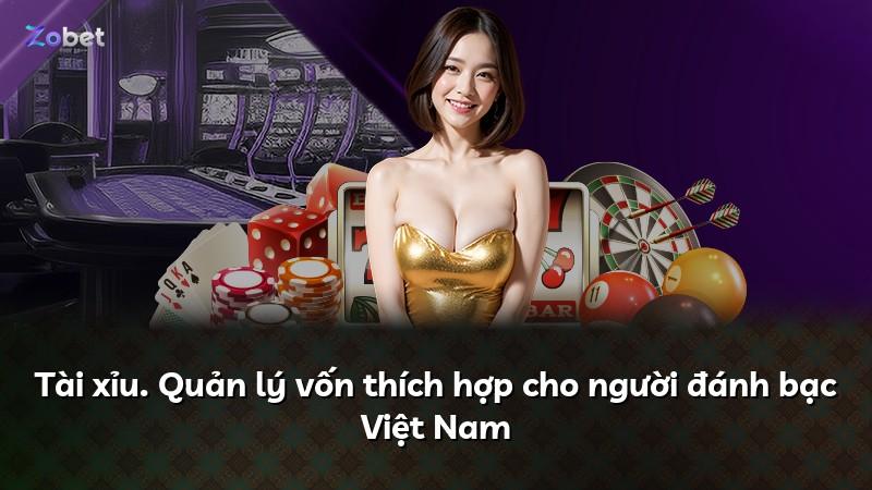 Tài xỉu. Quản lý vốn thích hợp cho người đánh bạc Việt Nam