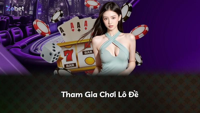 Tham Gia Chơi Lô Đề