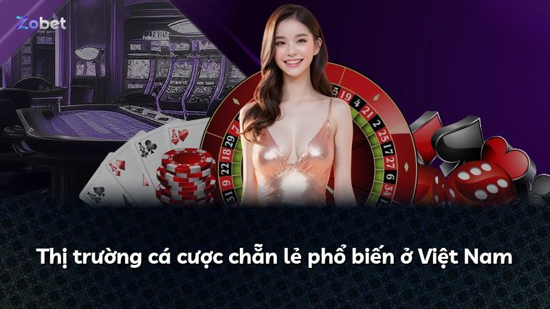 Thị trường cá cược chẵn lẻ phổ biến ở Việt Nam