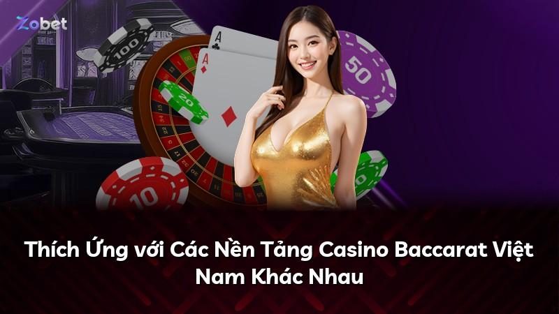 Thích Ứng với Các Nền Tảng Casino Baccarat Việt Nam Khác Nhau