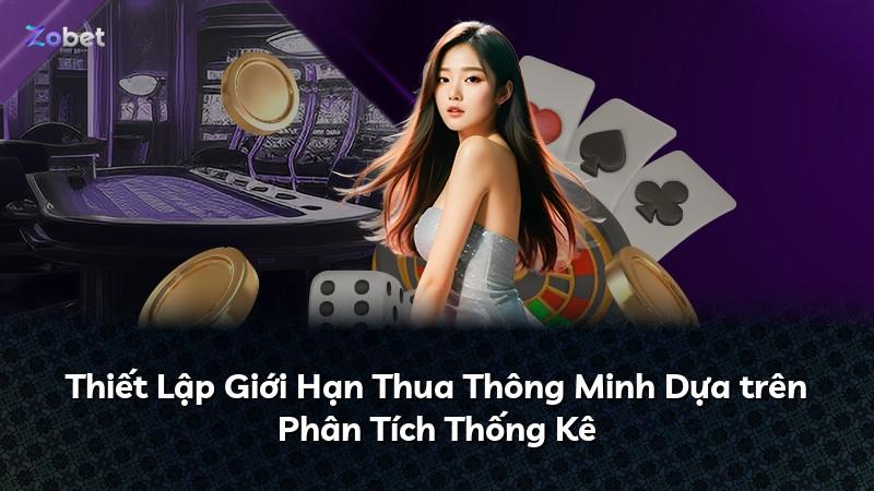 Thiết Lập Giới Hạn Thua Thông Minh Dựa trên Phân Tích Thống Kê
