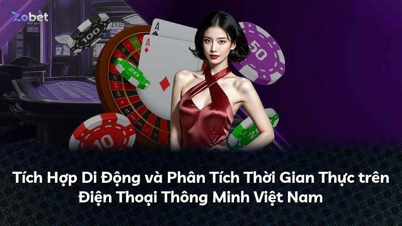 Tích Hợp Di Động và Phân Tích Thời Gian Thực trên Điện Thoại Thông Minh Việt Nam