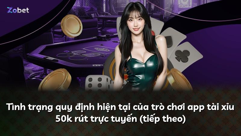 Tình trạng quy định hiện tại của trò chơi app tài xỉu 50k rút trực tuyến (tiếp theo)