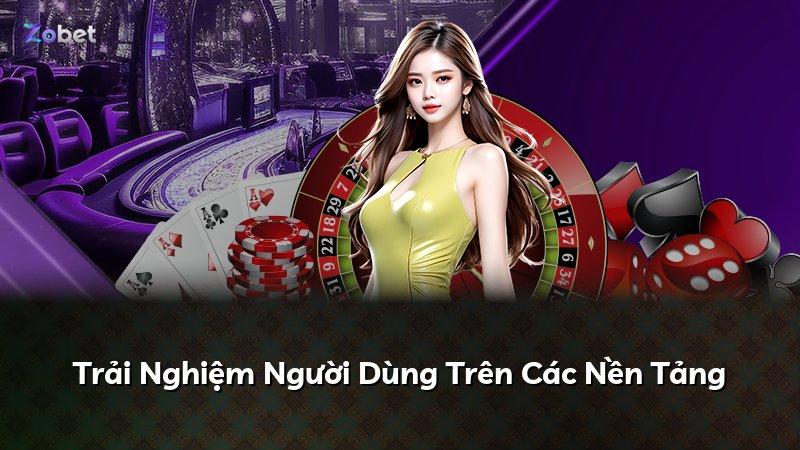 Trải Nghiệm Người Dùng Trên Các Nền Tảng