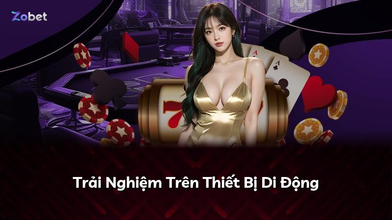 Trải Nghiệm Trên Thiết Bị Di Động