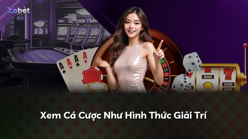 Xem Cá Cược Như Hình Thức Giải Trí