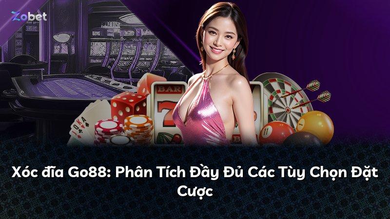 Xóc đĩa Go88: Phân Tích Đầy Đủ Các Tùy Chọn Đặt Cược