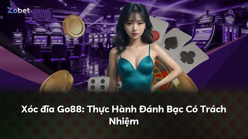 Xóc đĩa Go88: Thực Hành Đánh Bạc Có Trách Nhiệm