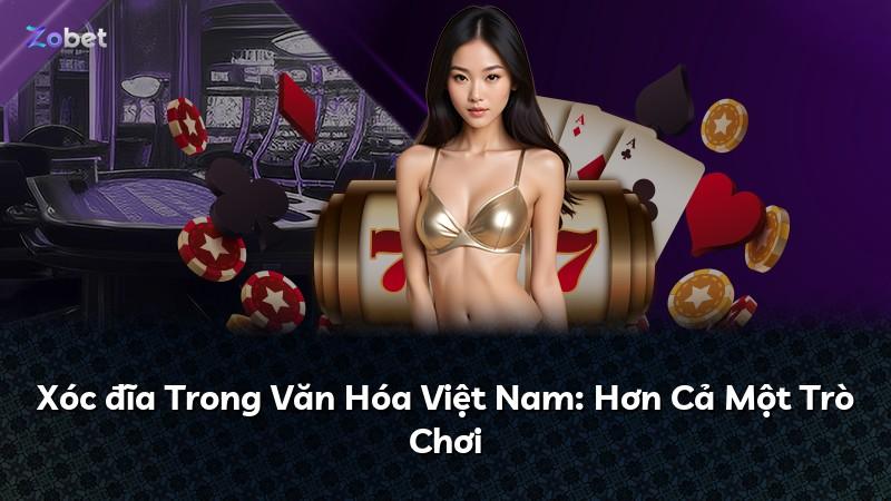 Xóc đĩa Trong Văn Hóa Việt Nam: Hơn Cả Một Trò Chơi